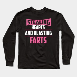 Stealing Hearts & Blasting Farts Long Sleeve T-Shirt